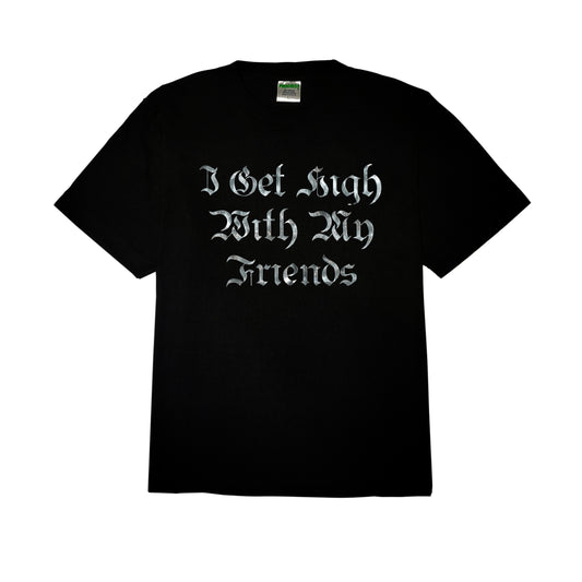 I GET HIGH WITH MY FRIENDS